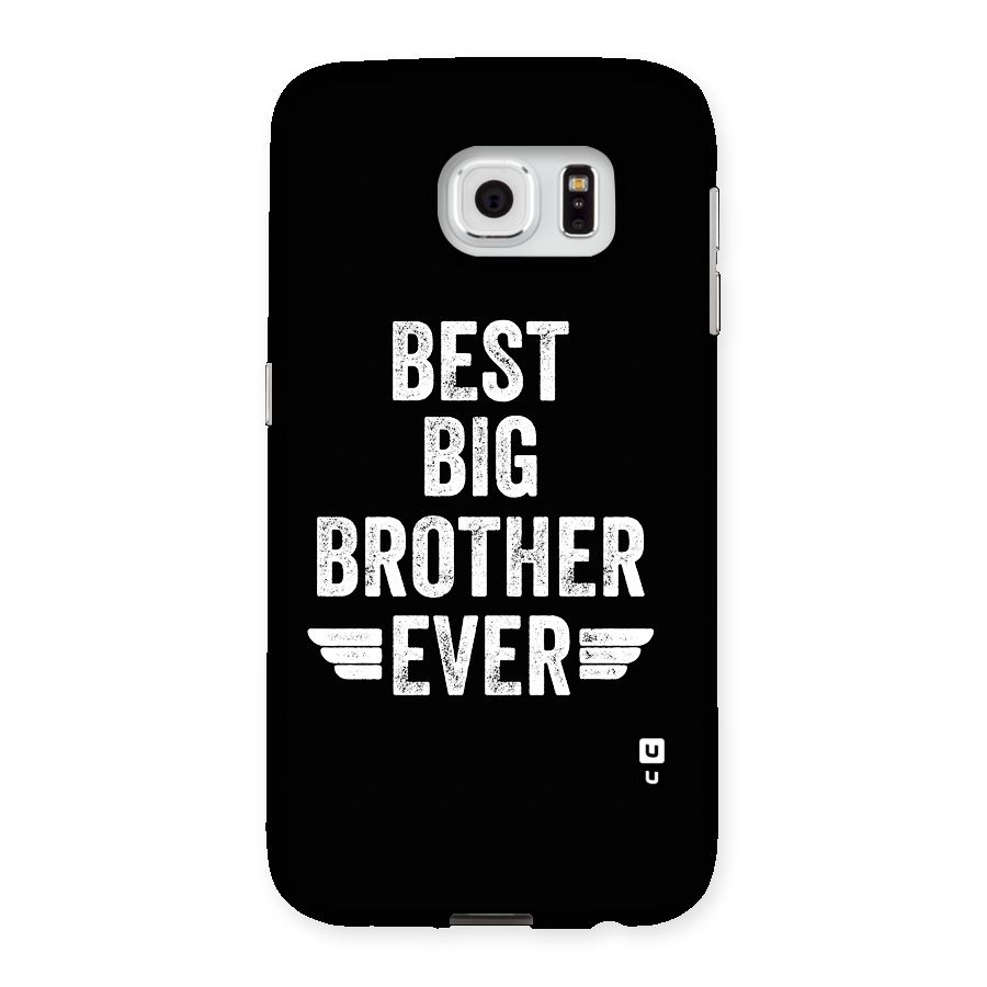 Best Big Brother Ever Back Case for Galaxy S6