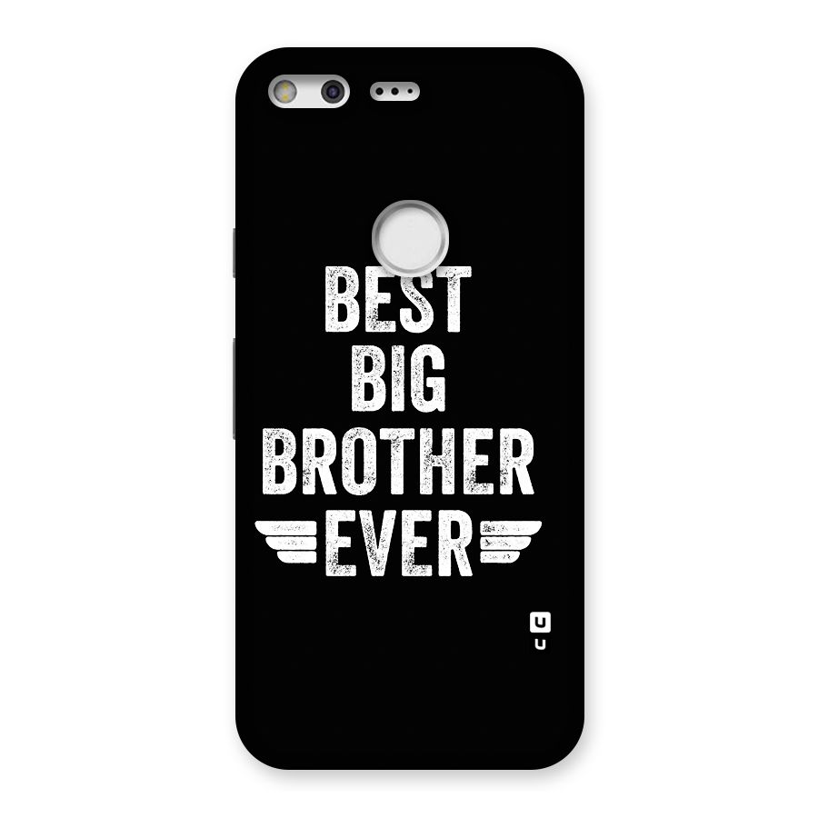 Best Big Brother Ever Back Case for Google Pixel