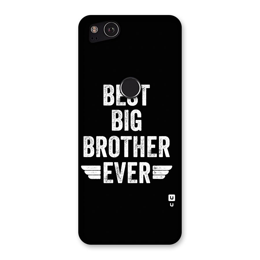 Best Big Brother Ever Back Case for Google Pixel 2