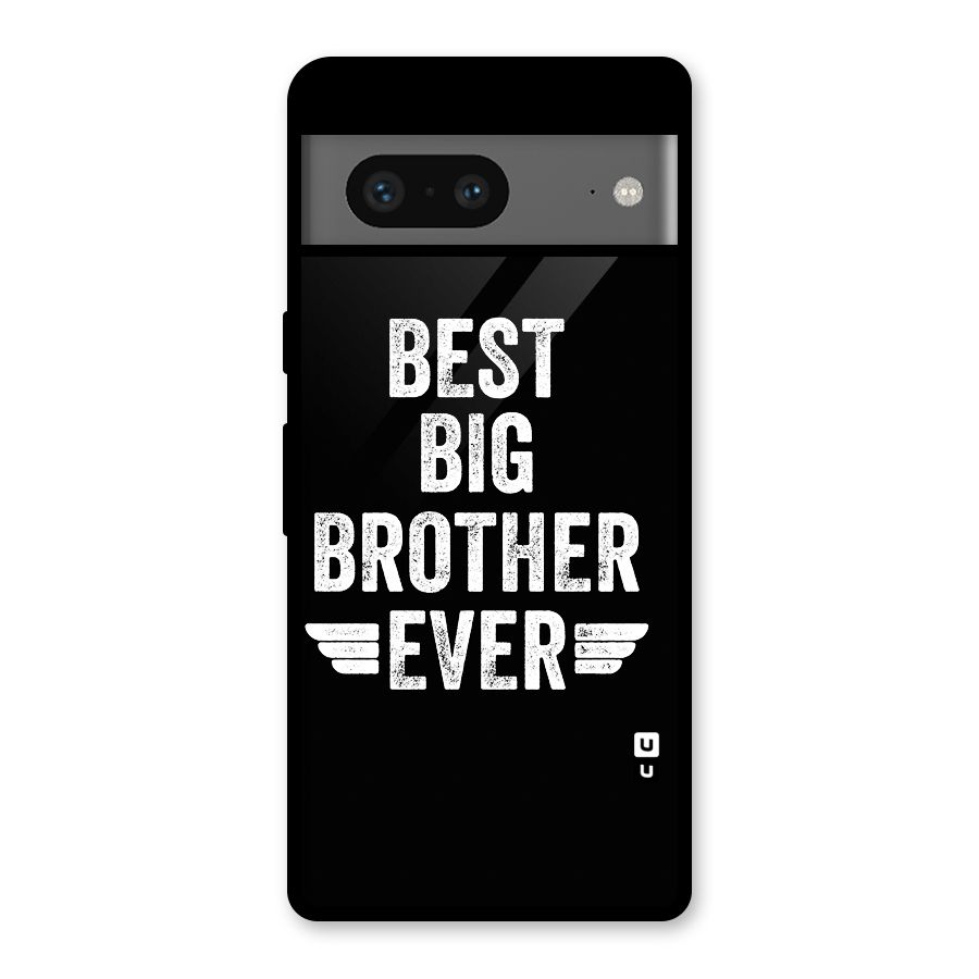 Best Big Brother Ever Glass Back Case for Google Pixel 7