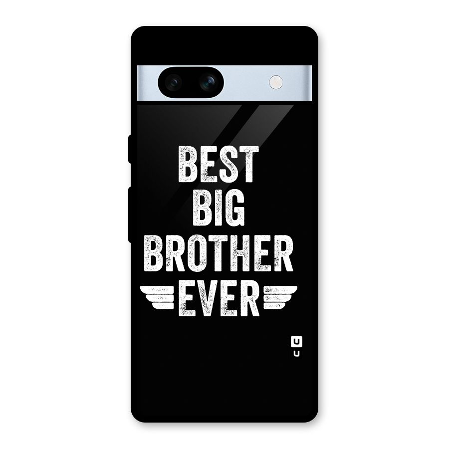 Best Big Brother Ever Glass Back Case for Google Pixel 7a