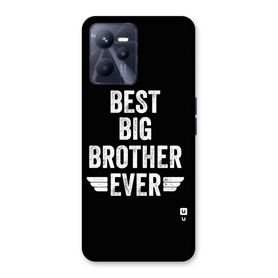 Best Big Brother Ever Back Case for Realme C35