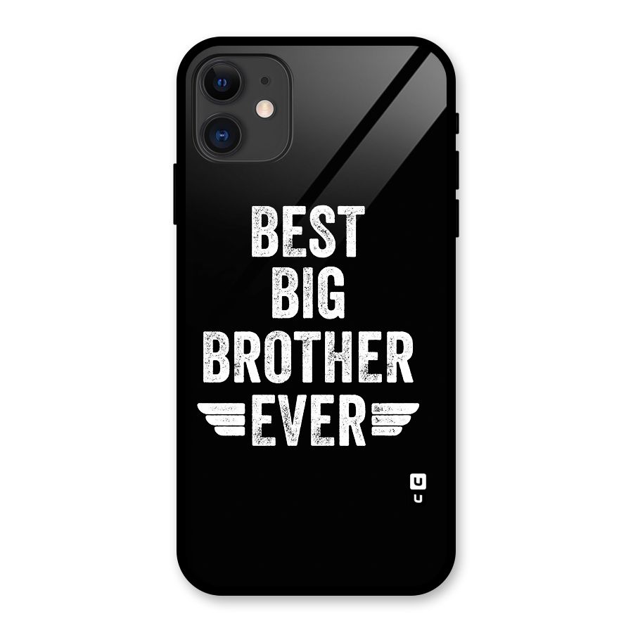 Best Big Brother Ever Glass Back Case for iPhone 11