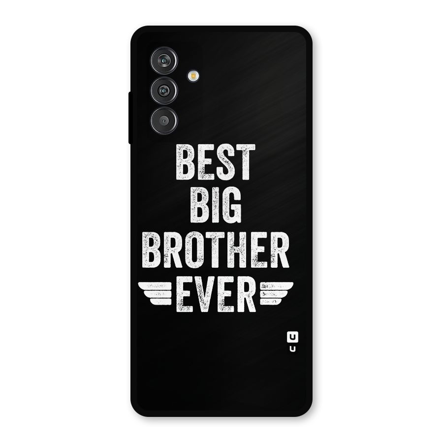 Best Big Brother Ever Metal Back Case for Galaxy F13