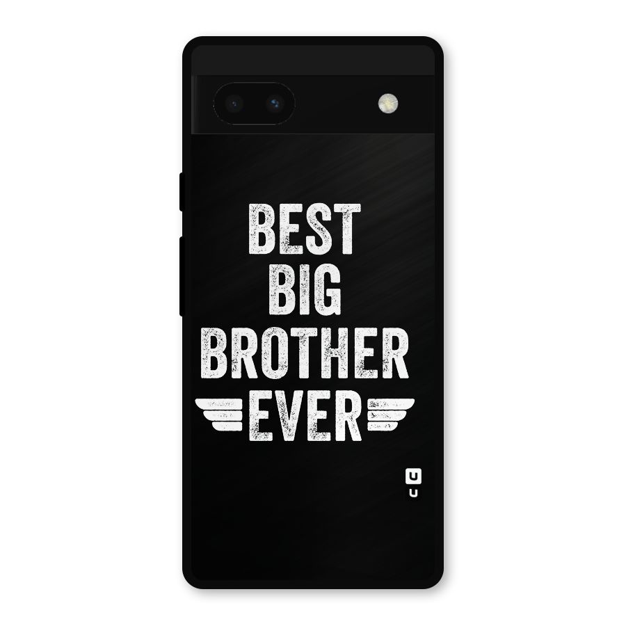Best Big Brother Ever Metal Back Case for Google Pixel 6a
