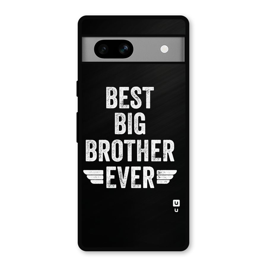 Best Big Brother Ever Metal Back Case for Google Pixel 7a