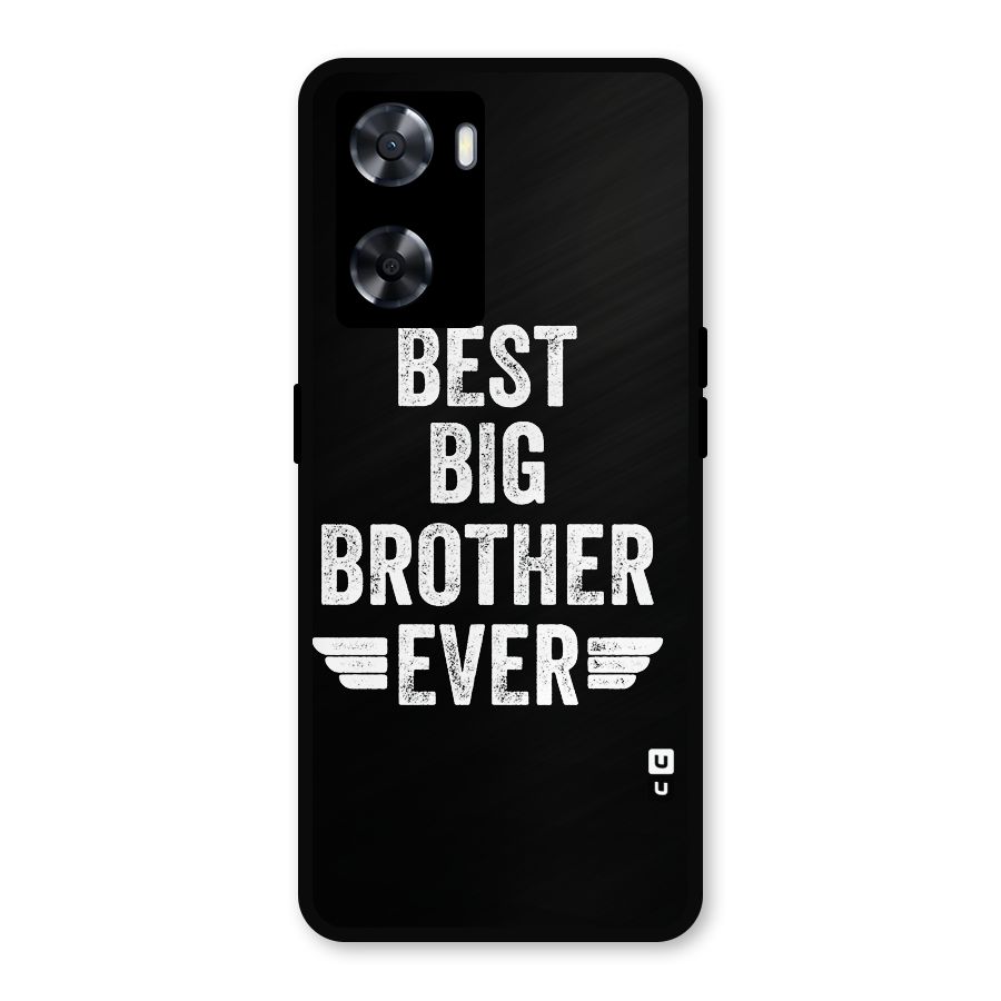 Best Big Brother Ever Metal Back Case for Oppo A57 2022
