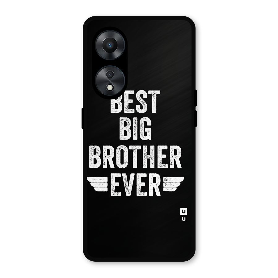 Best Big Brother Ever Metal Back Case for Oppo A78