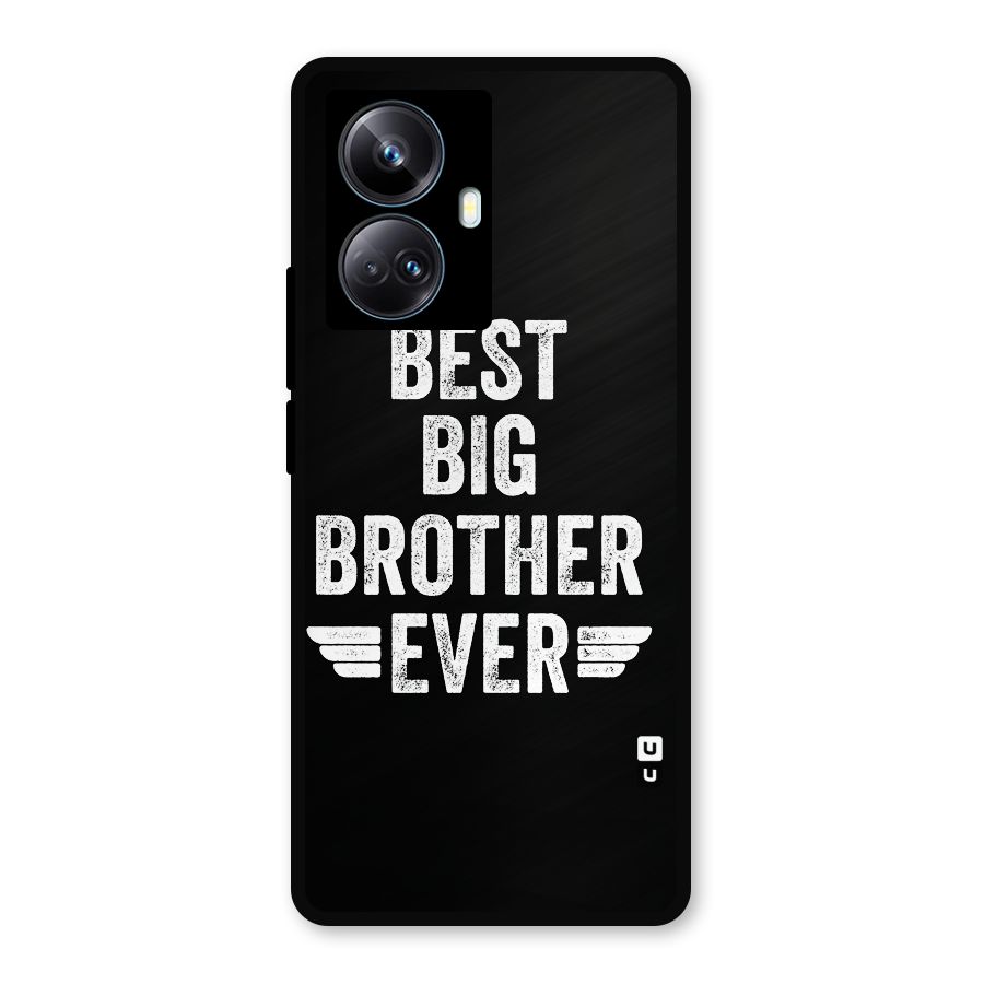 Best Big Brother Ever Metal Back Case for Realme 10 Pro Plus