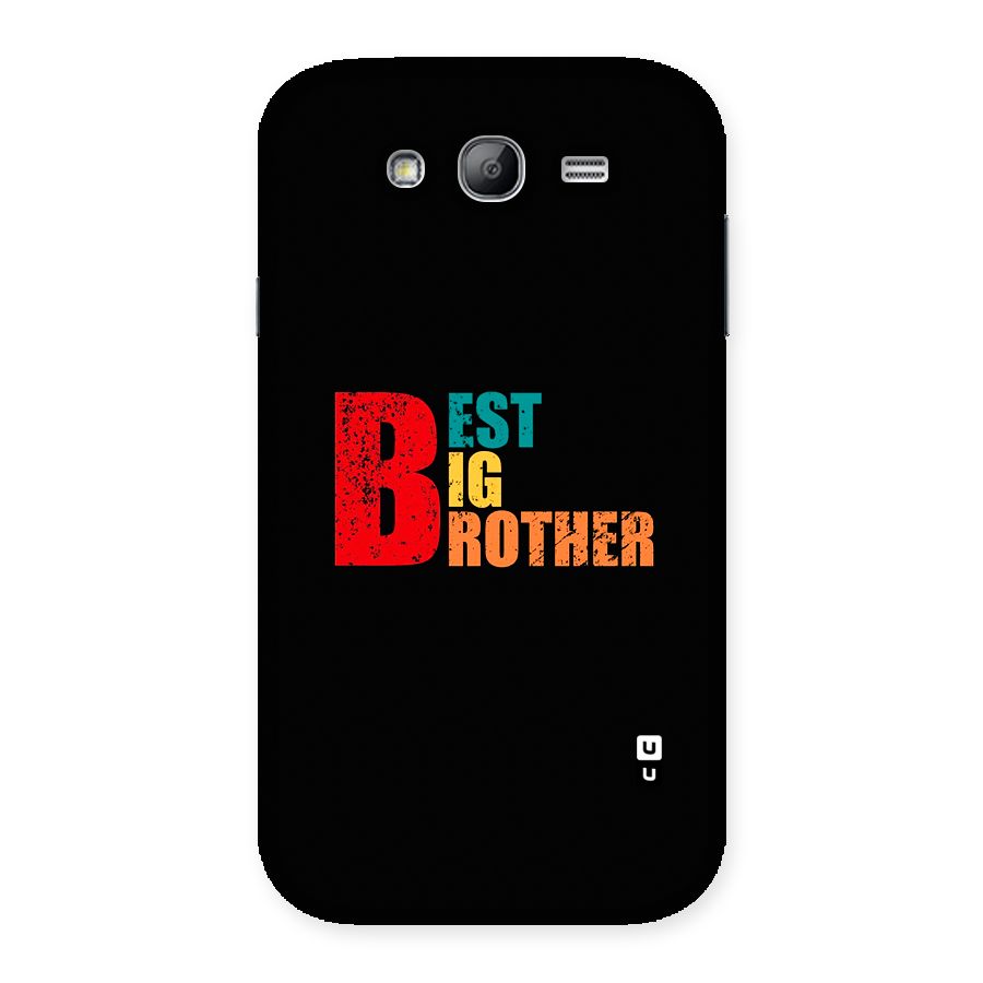 Best Big Brother Back Case for Galaxy Grand