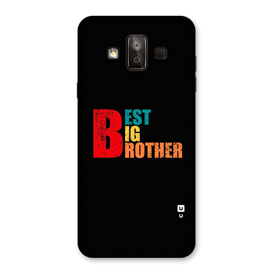 Best Big Brother Back Case for Galaxy J7 Duo