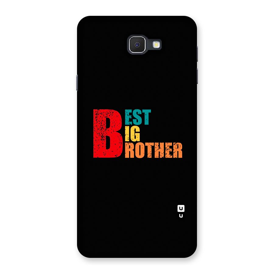 Best Big Brother Back Case for Galaxy J7 Prime