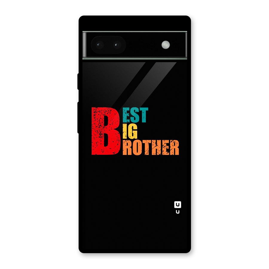 Best Big Brother Glass Back Case for Google Pixel 6a