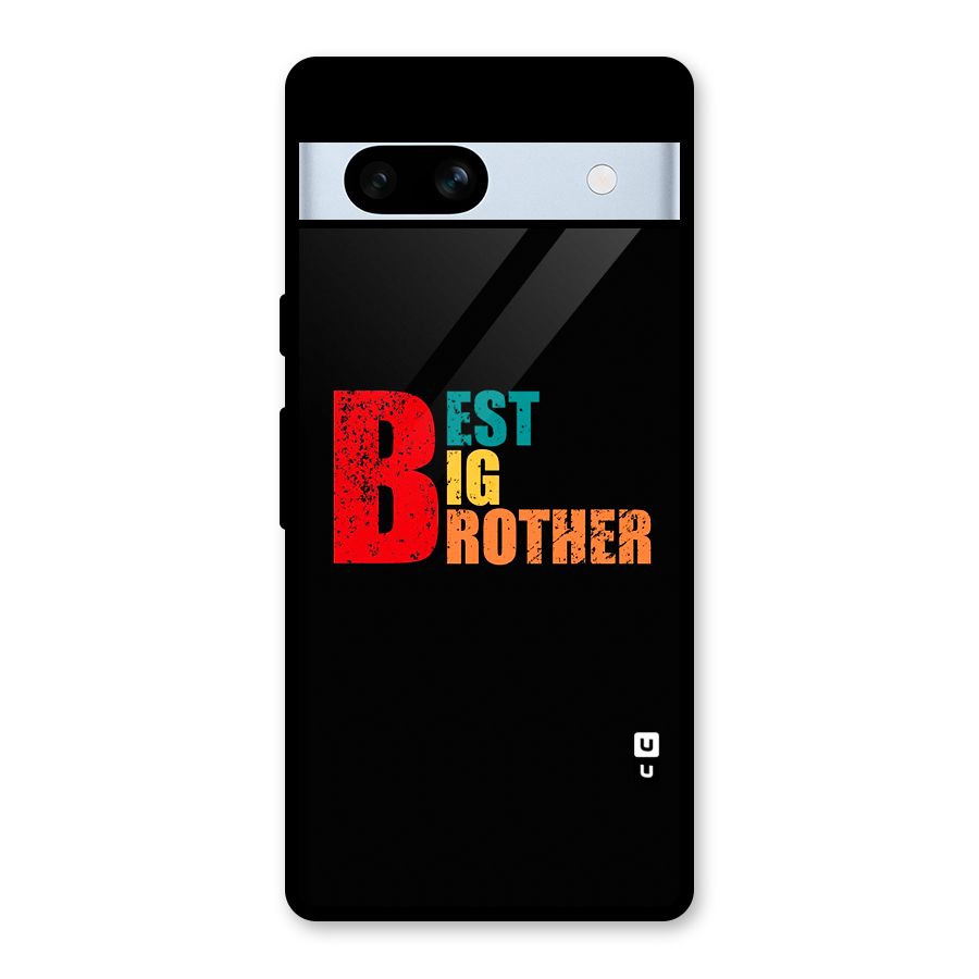Best Big Brother Glass Back Case for Google Pixel 7a