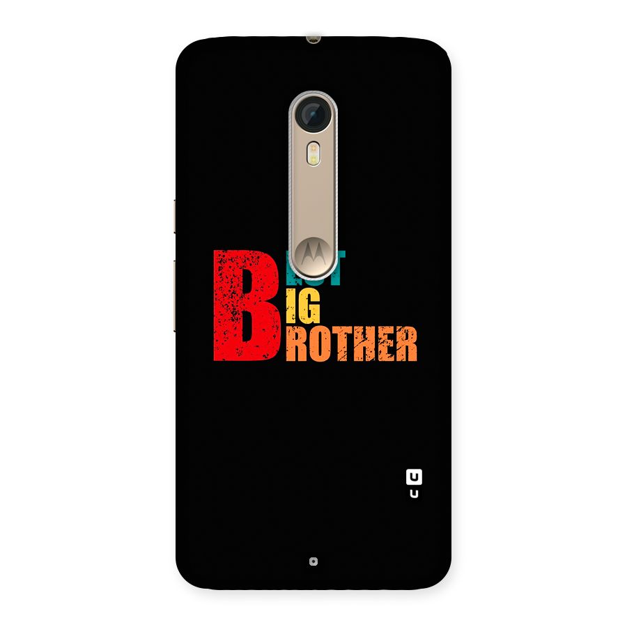 Best Big Brother Back Case for Moto X Style