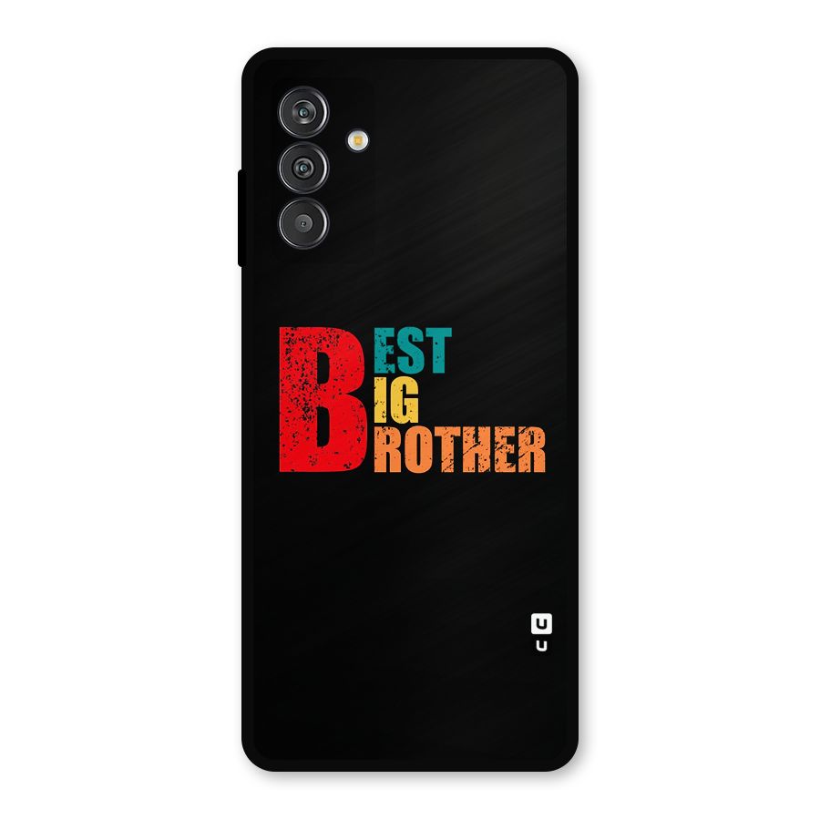 Best Big Brother Metal Back Case for Galaxy F13