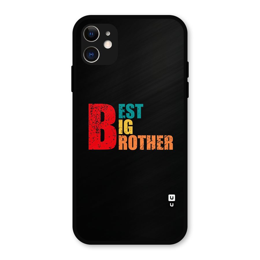 Best Big Brother Metal Back Case for iPhone 11