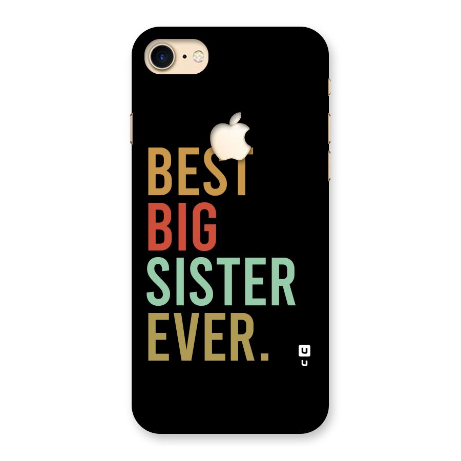 Best Big Sister Ever Back Case for iPhone 7 Apple Cut