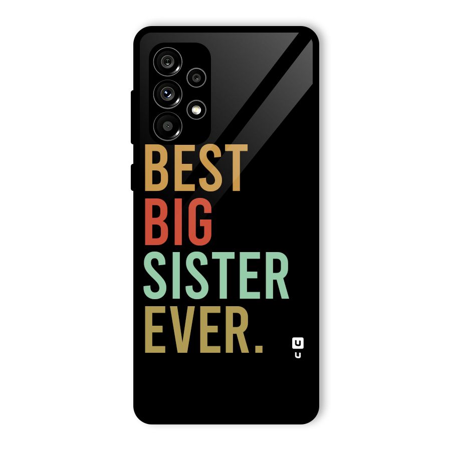 Best Big Sister Ever Glass Back Case for Galaxy A73 5G