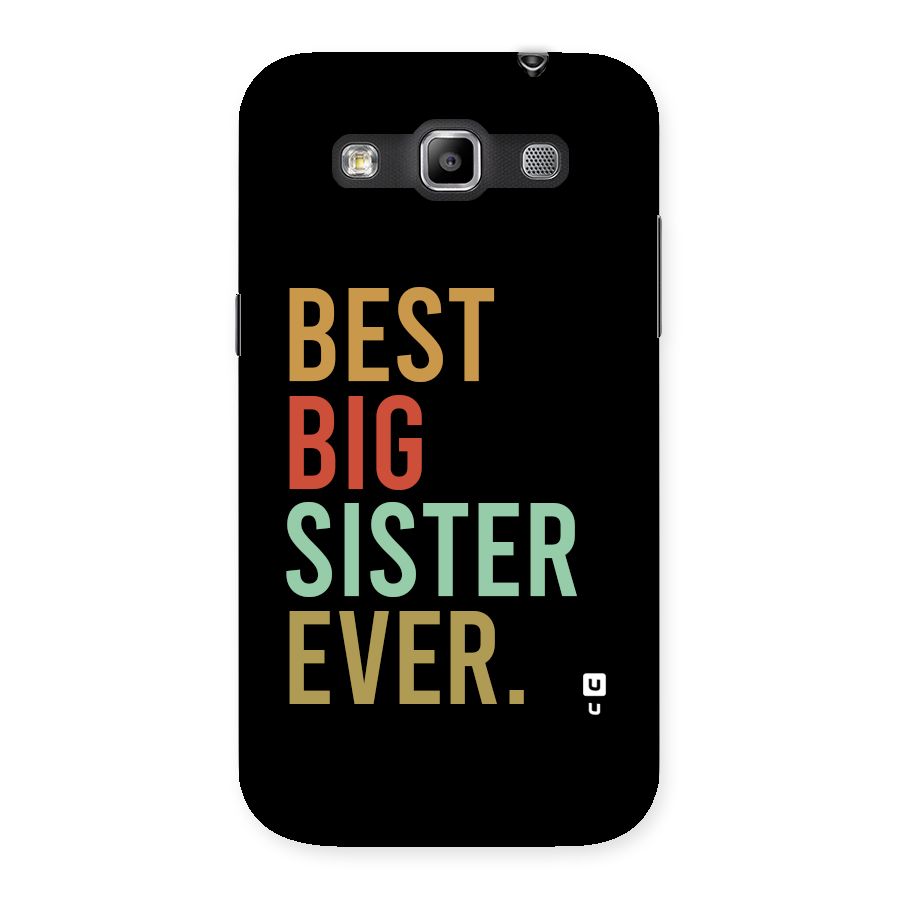 Best Big Sister Ever Back Case for Galaxy Grand Quattro