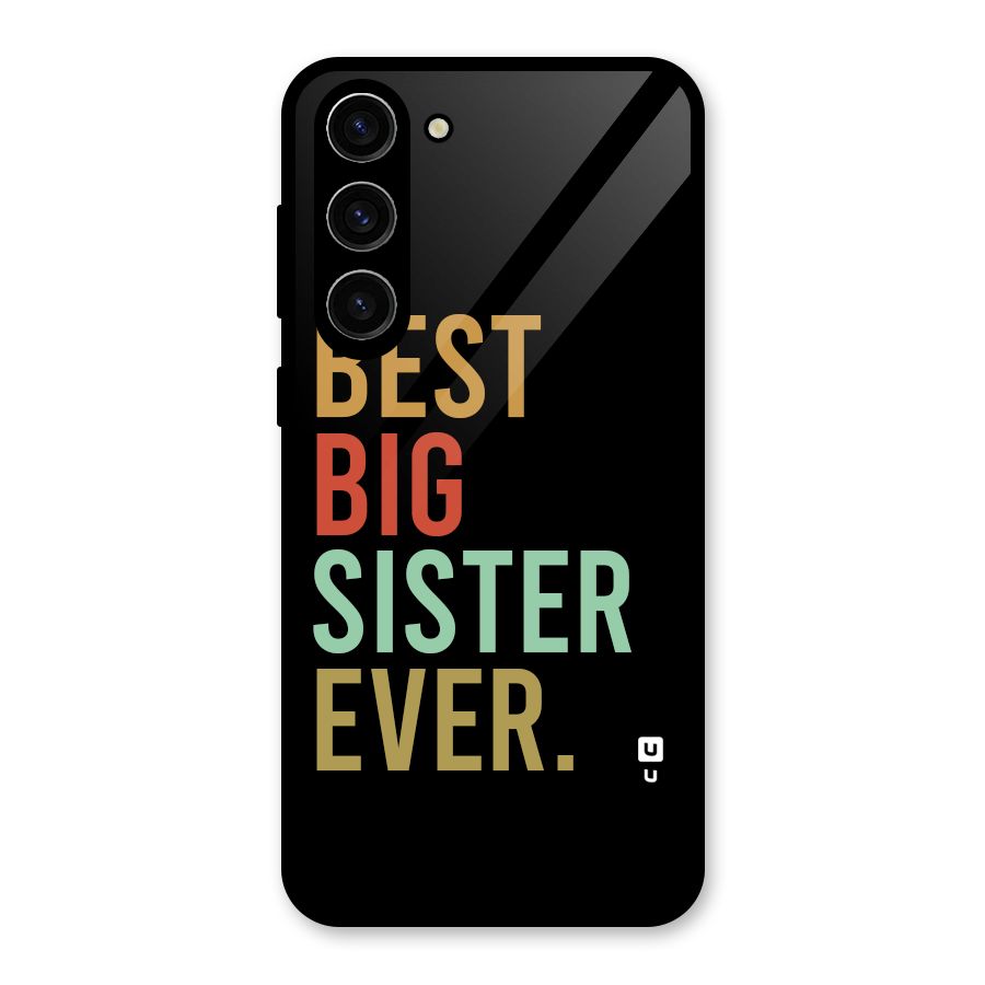 Best Big Sister Ever Glass Back Case for Galaxy S23 Plus