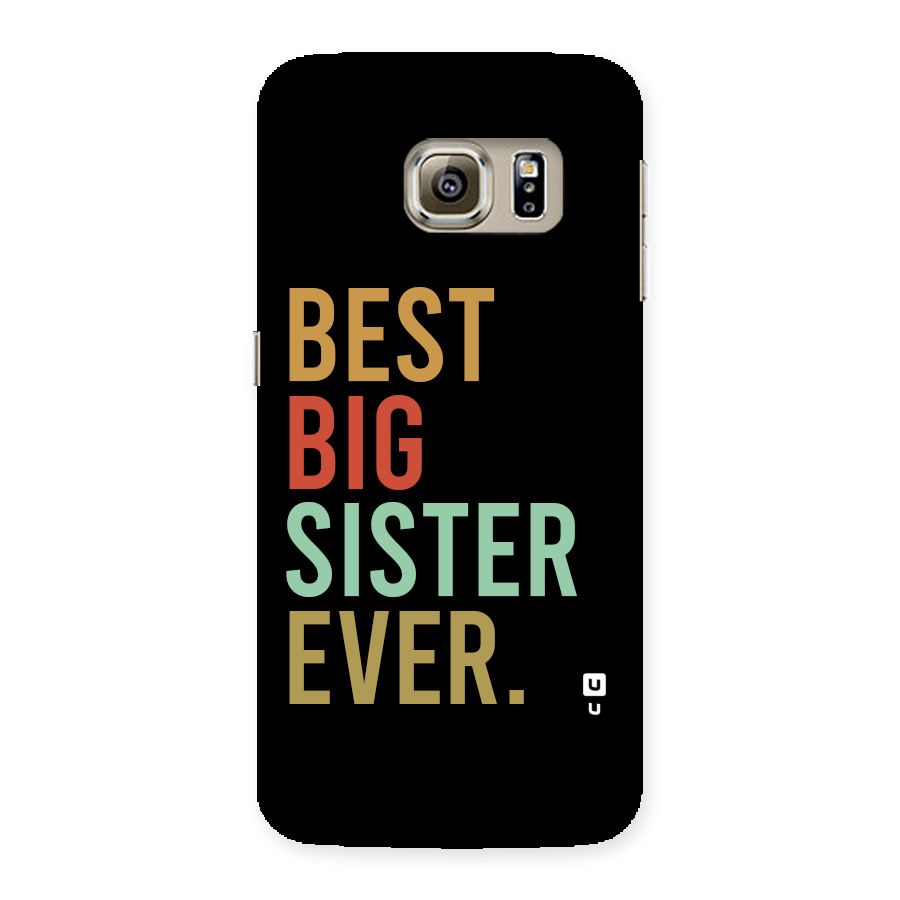 Best Big Sister Ever Back Case for Galaxy S6 edge