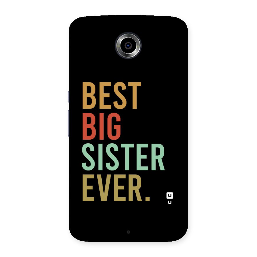 Best Big Sister Ever Back Case for Google Nexus 6