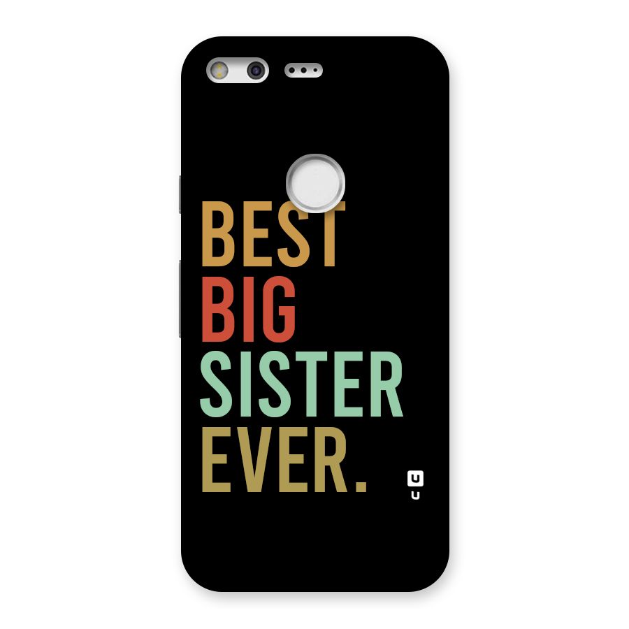 Best Big Sister Ever Back Case for Google Pixel