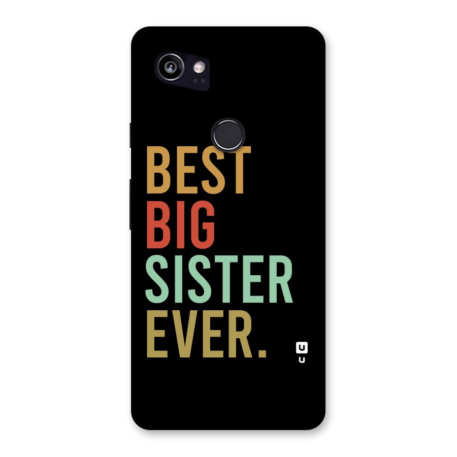 Best Big Sister Ever Back Case for Google Pixel 2 XL