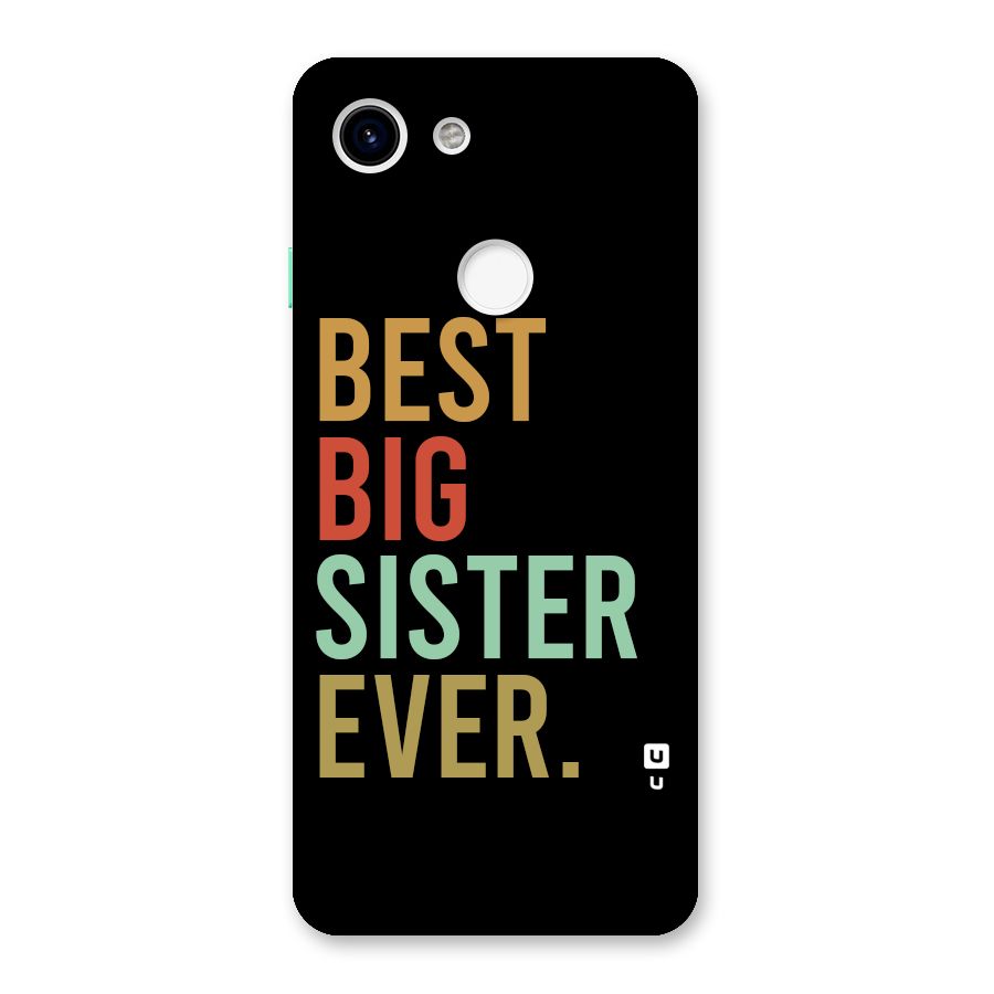 Best Big Sister Ever Back Case for Google Pixel 3