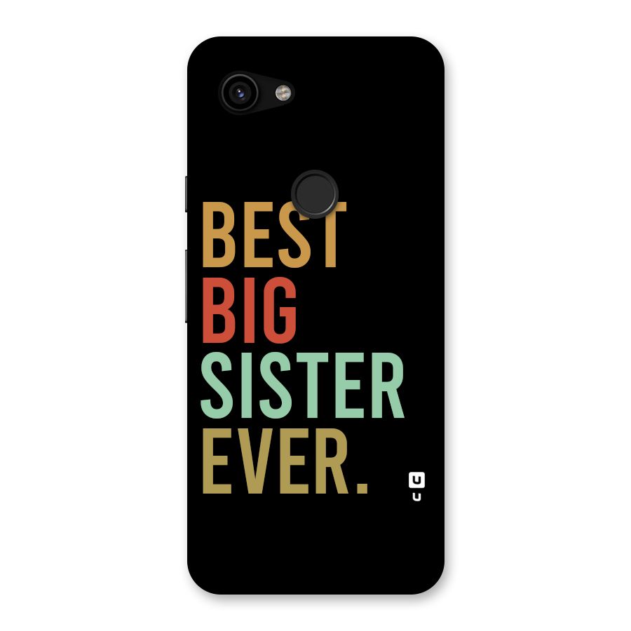 Best Big Sister Ever Back Case for Google Pixel 3a