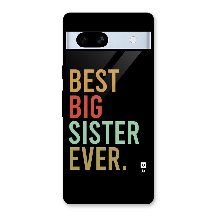 Best Big Sister Ever Glass Back Case for Google Pixel 7a