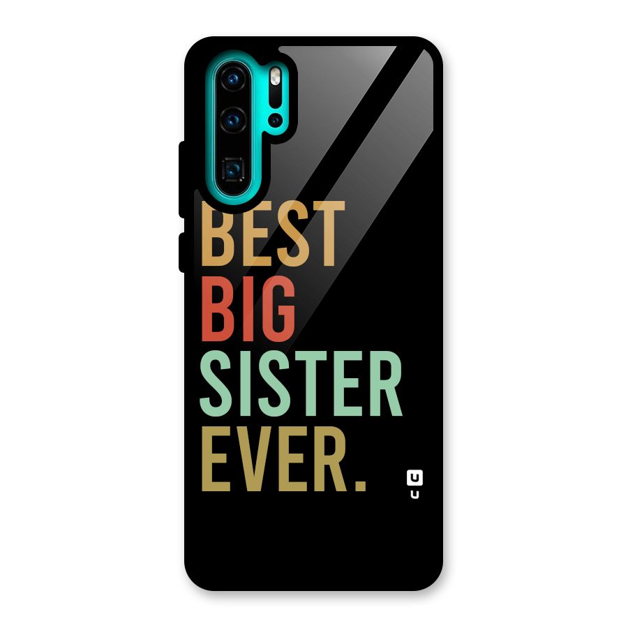 Best Big Sister Ever Glass Back Case for Huawei P30 Pro
