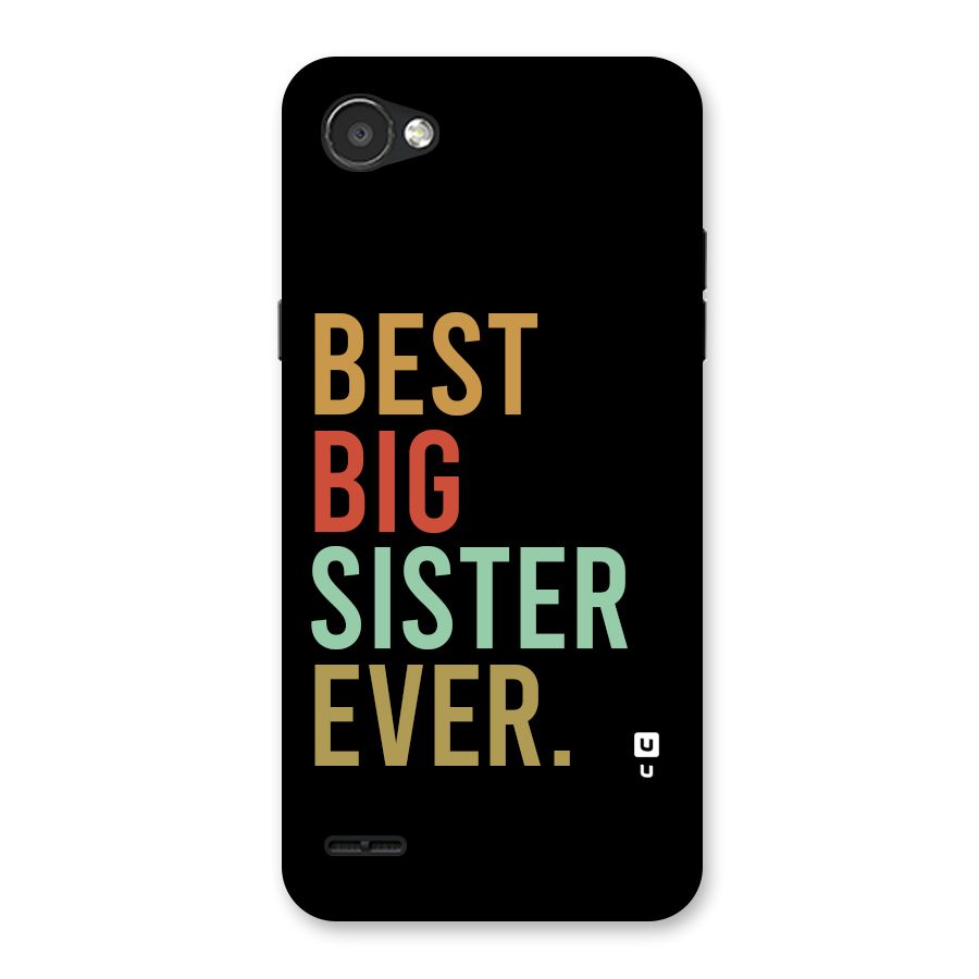 Best Big Sister Ever Back Case for LG Q6