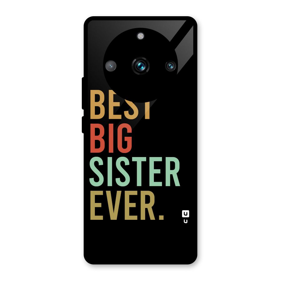 Best Big Sister Ever Glass Back Case for Realme 11 Pro Plus
