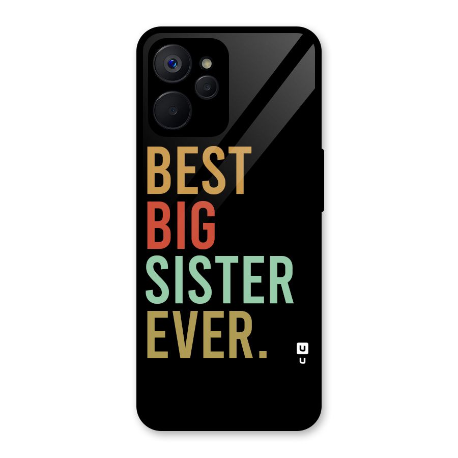 Best Big Sister Ever Glass Back Case for Realme 9i 5G