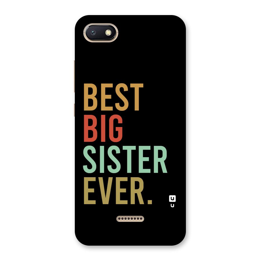Best Big Sister Ever Back Case for Redmi 6A