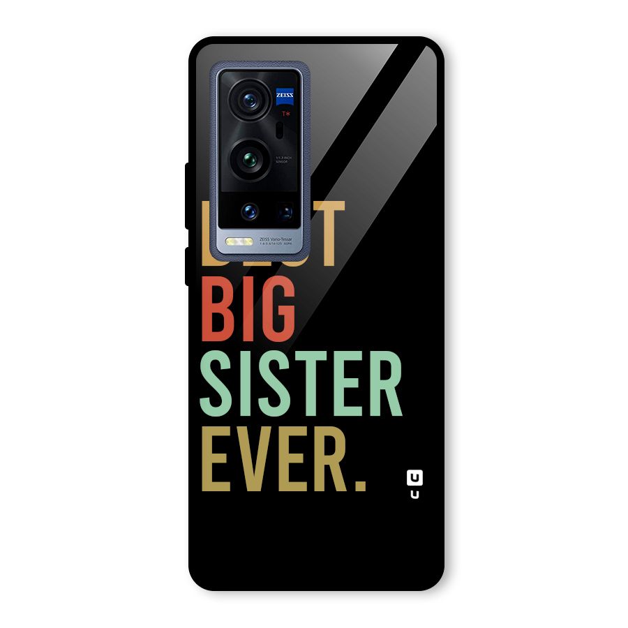 Best Big Sister Ever Glass Back Case for Vivo X60 Pro Plus