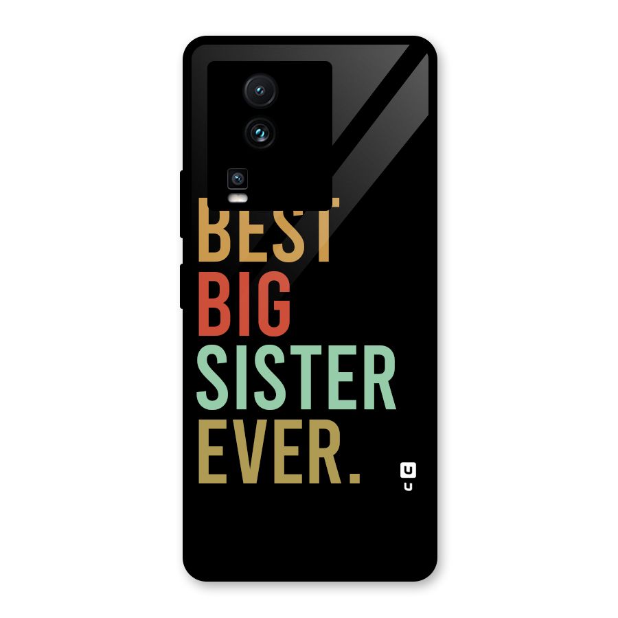 Best Big Sister Ever Glass Back Case for Vivo iQOO Neo 7