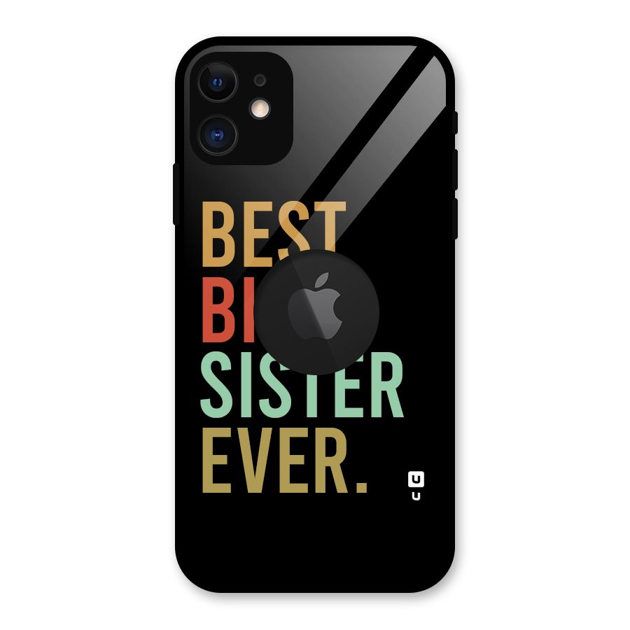 Best Big Sister Ever Glass Back Case for iPhone 11 Logo Cut