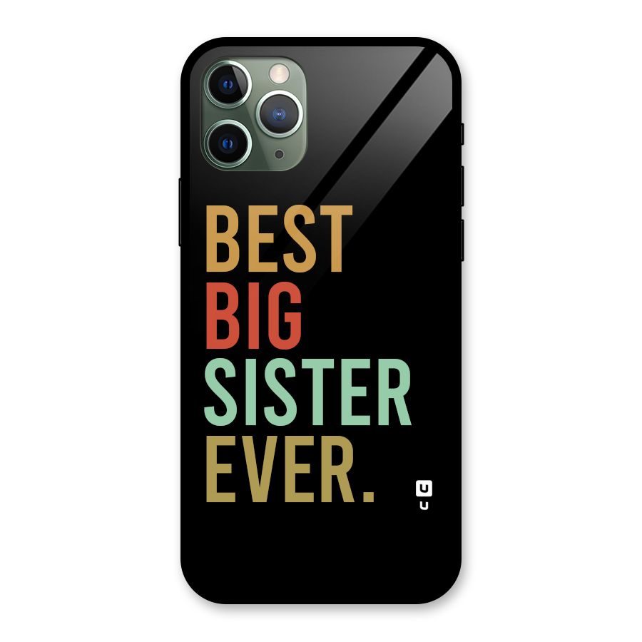 Best Big Sister Ever Glass Back Case for iPhone 11 Pro