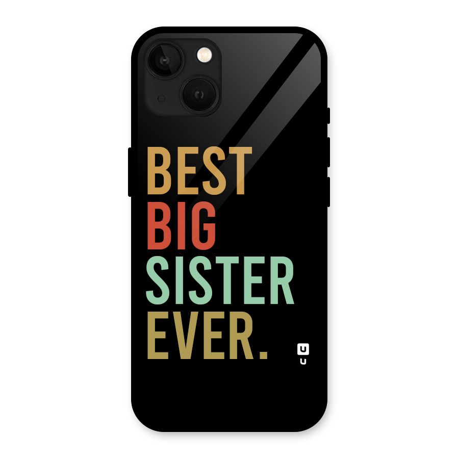 Best Big Sister Ever Glass Back Case for iPhone 13