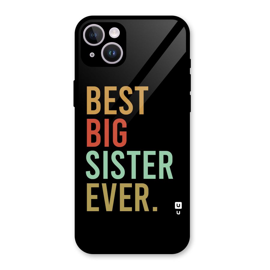 Best Big Sister Ever Glass Back Case for iPhone 14 Plus