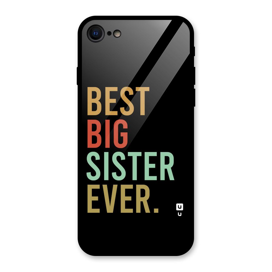 Best Big Sister Ever Glass Back Case for iPhone 7