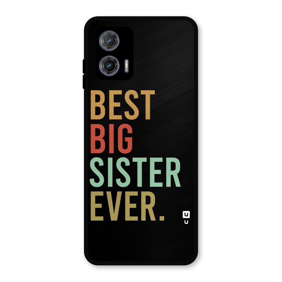 Best Big Sister Ever Metal Back Case for Moto G73