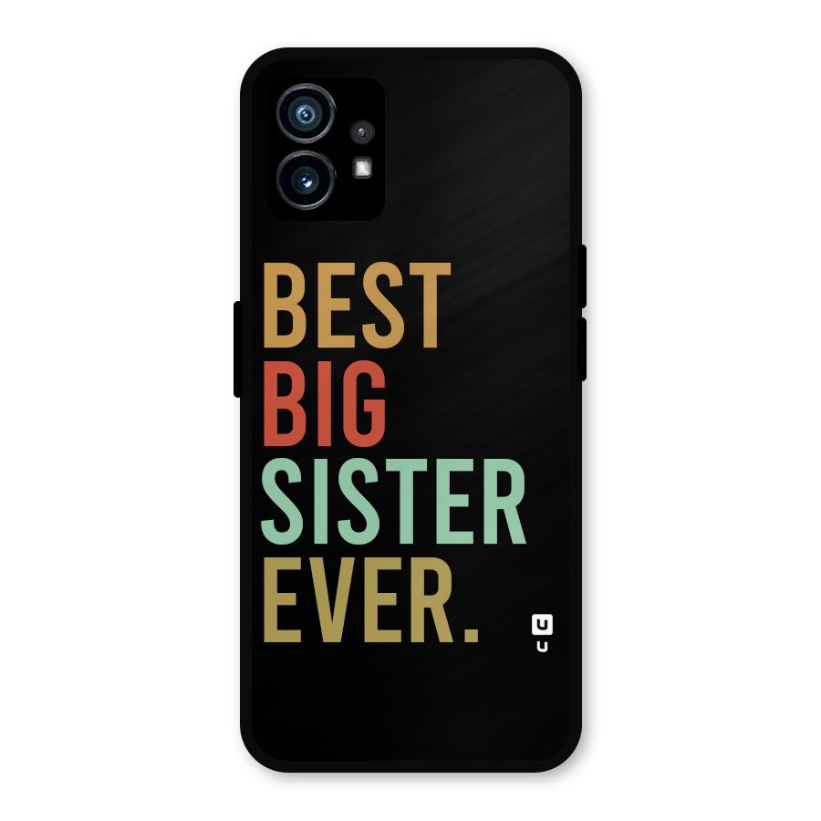 Best Big Sister Ever Metal Back Case for Nothing Phone 1