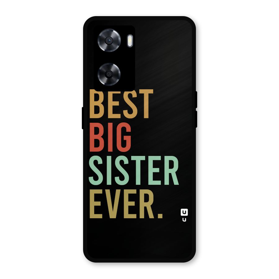 Best Big Sister Ever Metal Back Case for Oppo A77