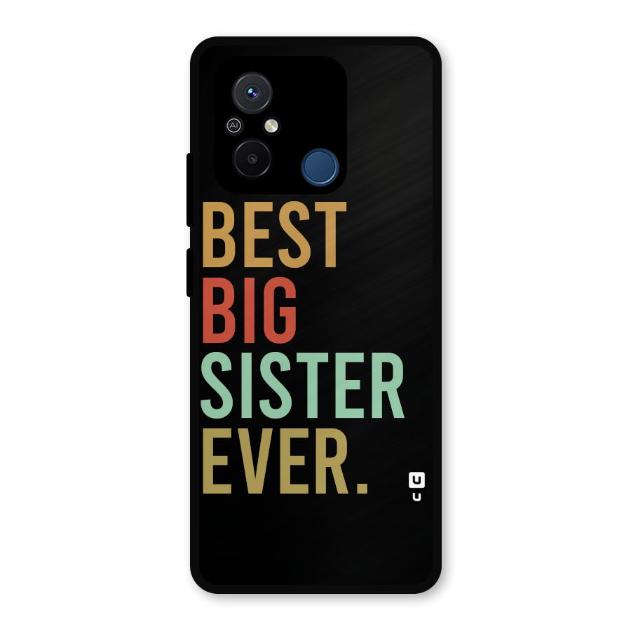 Best Big Sister Ever Metal Back Case for Redmi 12C