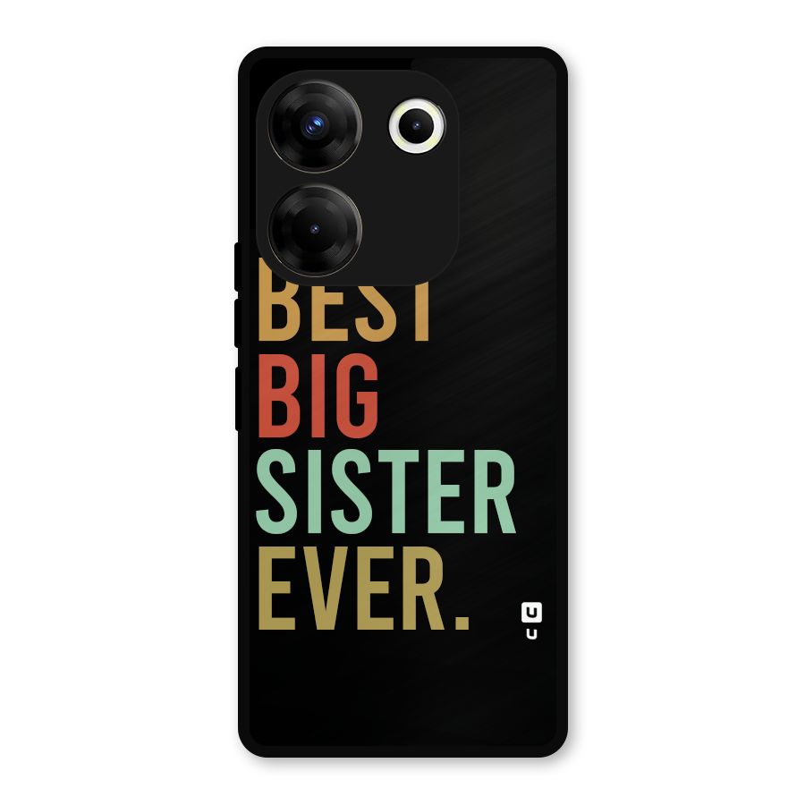 Best Big Sister Ever Metal Back Case for Tecno Camon 20 Pro