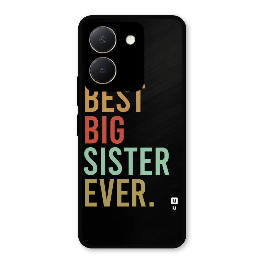 Best Big Sister Ever Metal Back Case for Vivo Y36